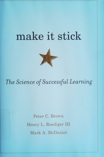 Make It Stick by Peter C. Brown, Henry L. Roediger III, Mark A. McDaniel, book cover